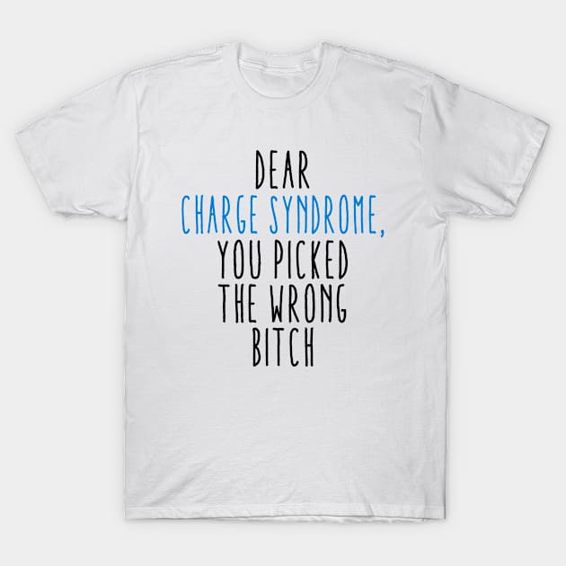 Dear Charge Syndrome You Picked The Wrong Bitch T-Shirt by Aliaksandr